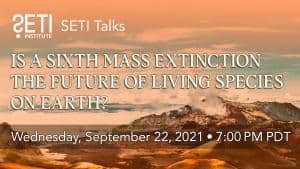 The Carl Kruse Blog Invites All To The Upcoming Online SETI Chat: Is a Sixth Mass Extinction Event Likely?