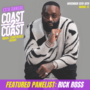 RICK ROSS AND SCOTT STORCH TO BE FEATURED PANELISTS 2021 COAST 2 COAST MUSIC CONFERENCE
