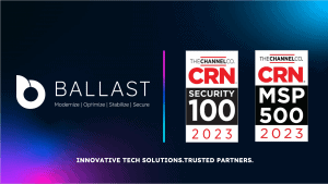 Ballast Services Recognized on CRN’s MSP 500 and Security 100 List for 2023