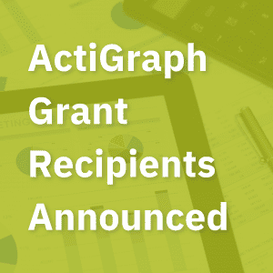 ActiGraph Awards Research Grants to Advance Digital Clinical Measures